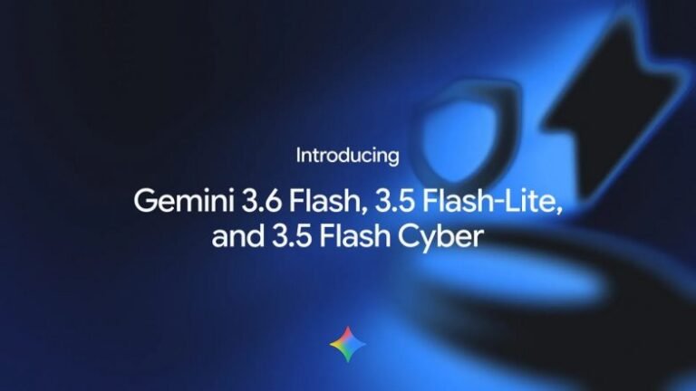 Google lance Gemini 3.6 Flash, Gemini 3.5 Flash Lite et
